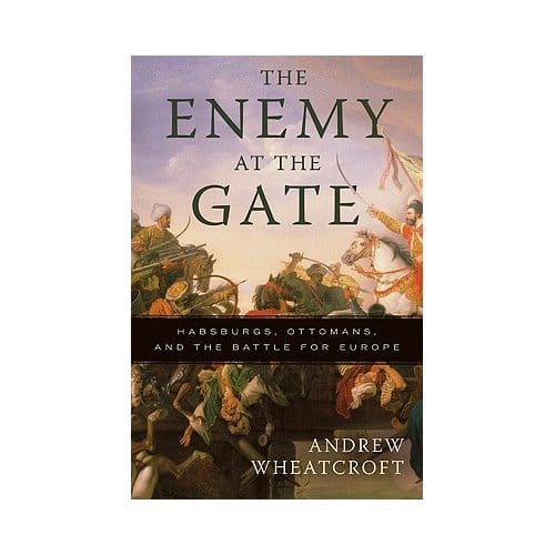 The Enemy At The Gate - Andrew Wheatcroft