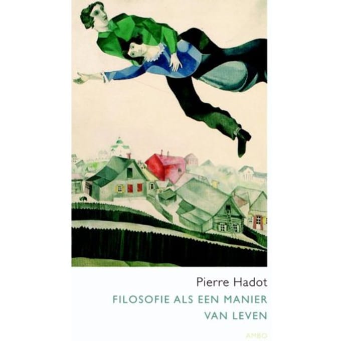 Filosofie Als Een Manier Van Leven - Pierre Hadot