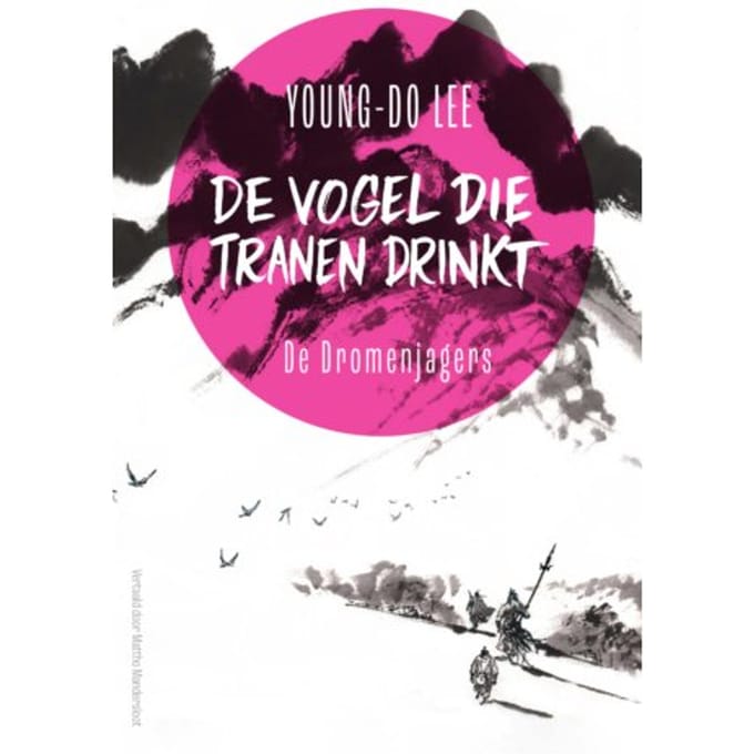 De Dromenjagers - De Vogel Die Tranen Drinkt - Young-Do Lee