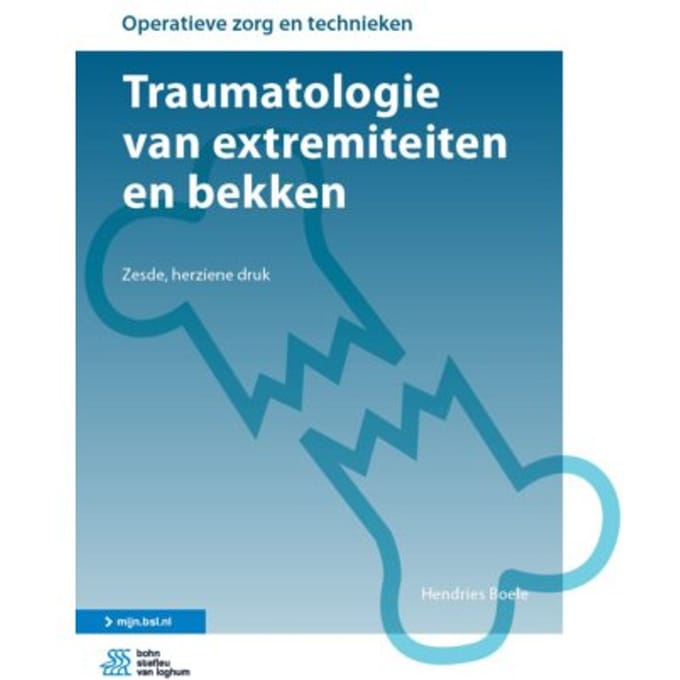 Traumatologie Van Extremiteiten En Bekken - Operatieve Zorg En Technieken - Hendries Boele
