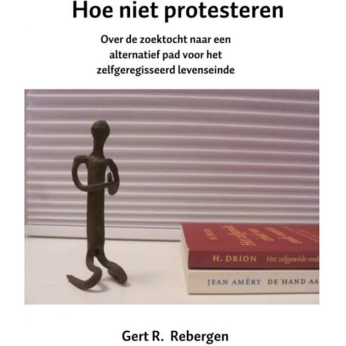 Hoe Niet Protesteren - Gert R. Rebergen