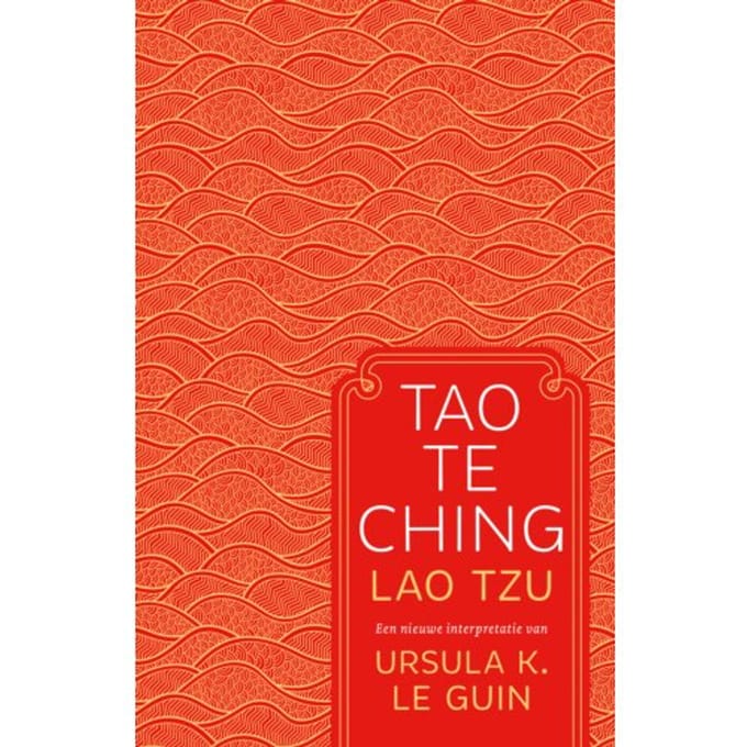 Tao Te Ching - Patroon - Ursula K. Le Guin