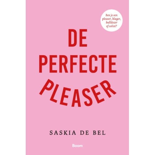 De Perfecte Pleaser - Saskia de Bel