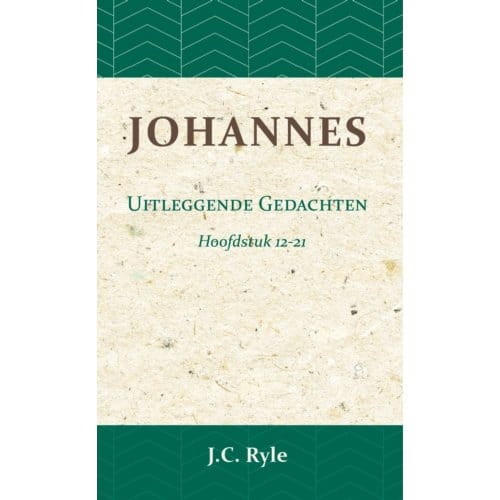 Johannes / Hoofdstuk 12-21 - J.C. Ryle