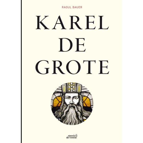 Karel De Grote - Raoul Bauer