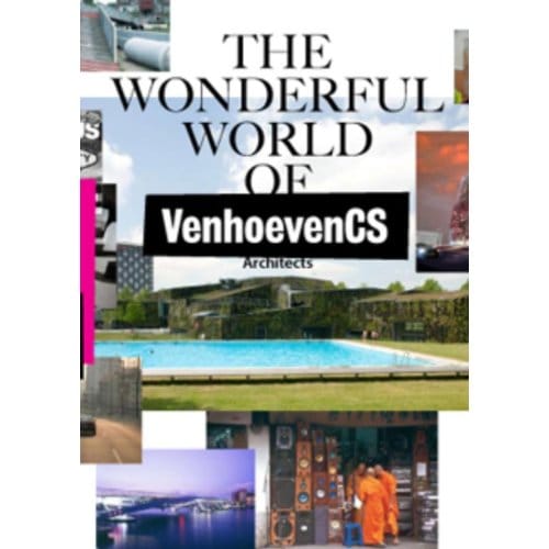 The Wonderful World Of Venhoevencs Architects - Ton Venhoeven