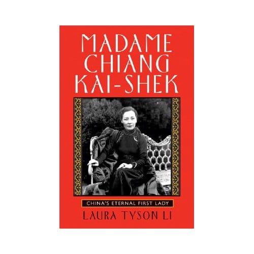 Madame Chiang Kai-Shek - Laura Tyson Li