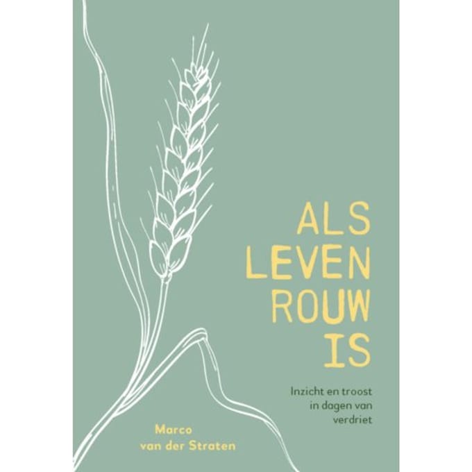 Als Leven Rouw Is - Marco van der Straten