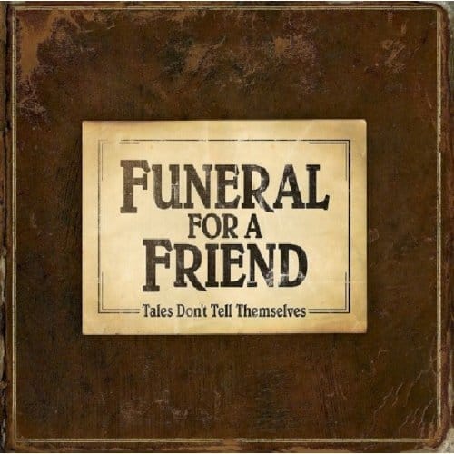 Tales Don't Tell Themselves - Funeral For A Friend