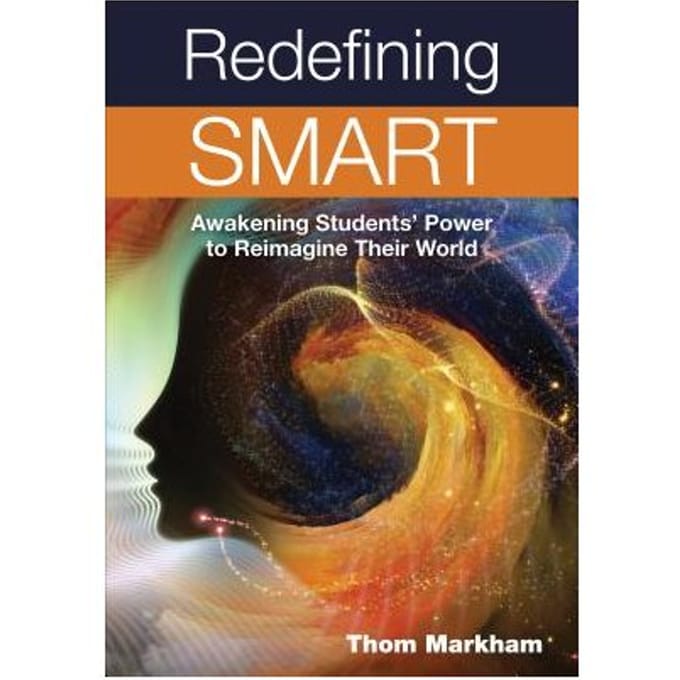 Redefining Smart: Awakening Students Power To Reimagine Their World - Markham