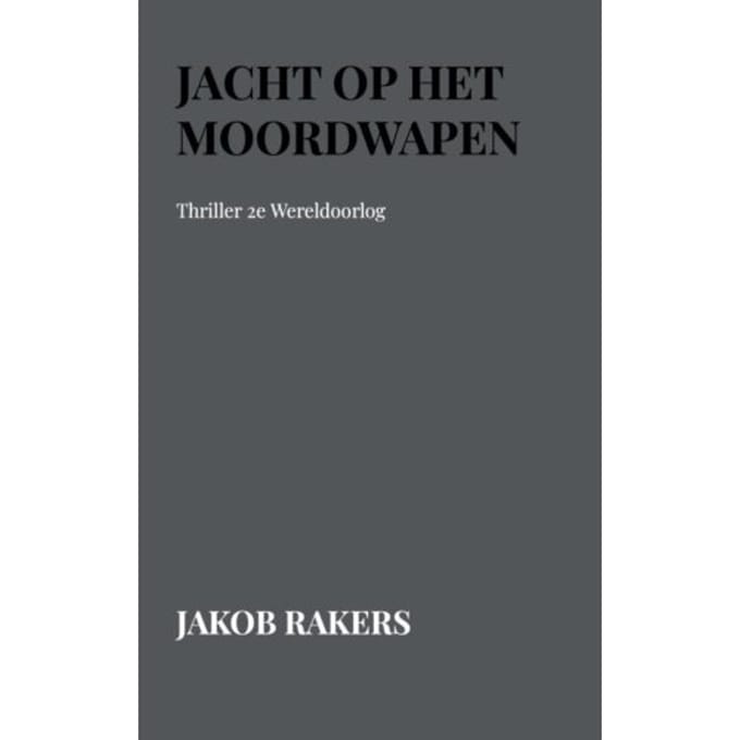 Jacht Op Het Moordwapen - Jakob Rakers