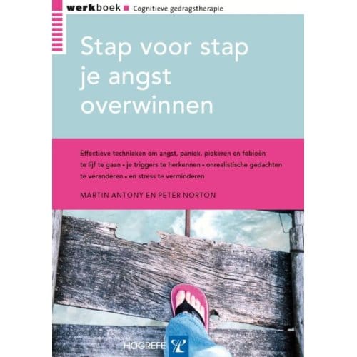 Stap Voor Stap Je Angst Overwinnen - M. Antony