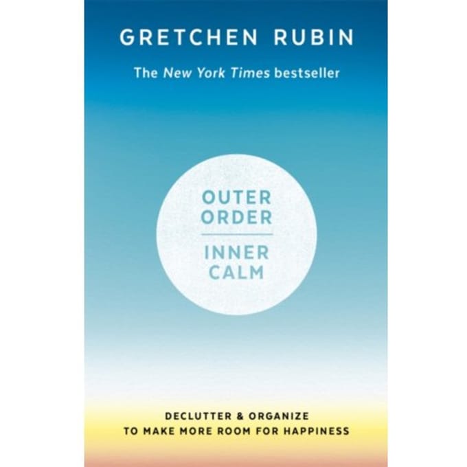 Outer Order Inner Calm - Gretchen Rubin