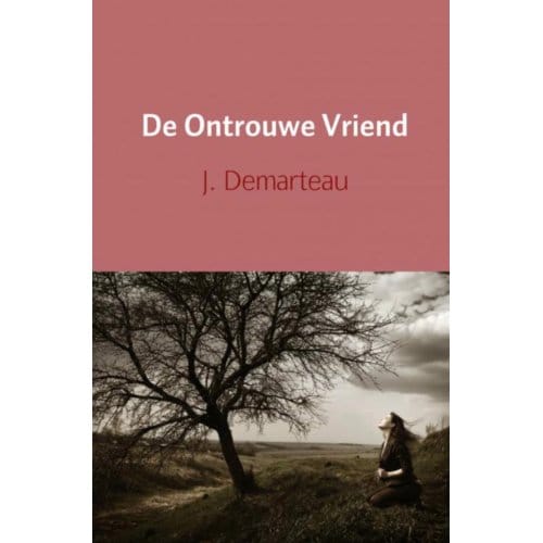 De Ontrouwe Vriend - J. Demarteau