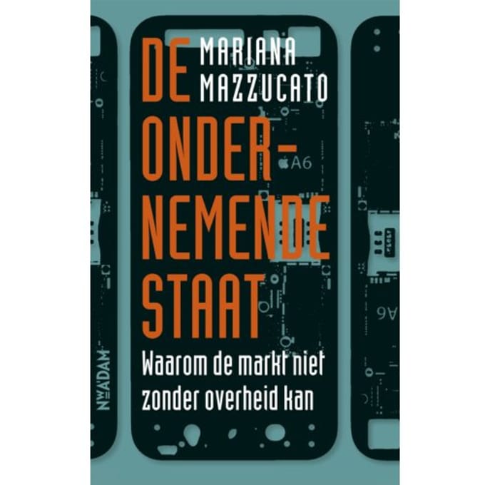 De Ondernemende Staat - Mariana Mazzucato