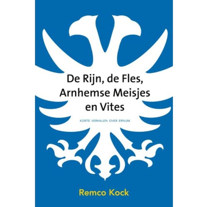 De Rijn, De Fles, Arnhemse Meisjes En Vites - Remco Kock