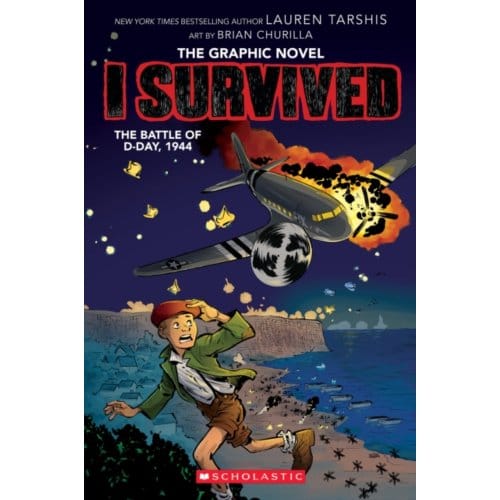 The Battle Of D-Day, 1944 - I Survived - Lauren Tarshis