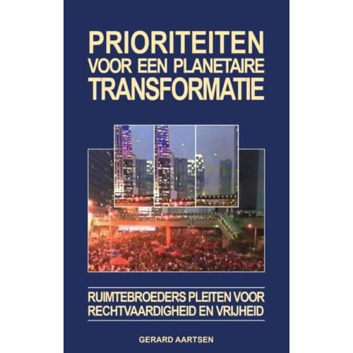Prioriteiten Voor Een Planetaire Transformatie - Gerard Aartsen