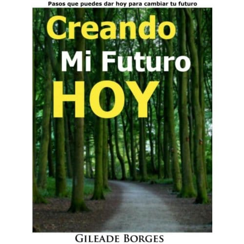 Creando Mi Futuro Hoy - Gileade Borges