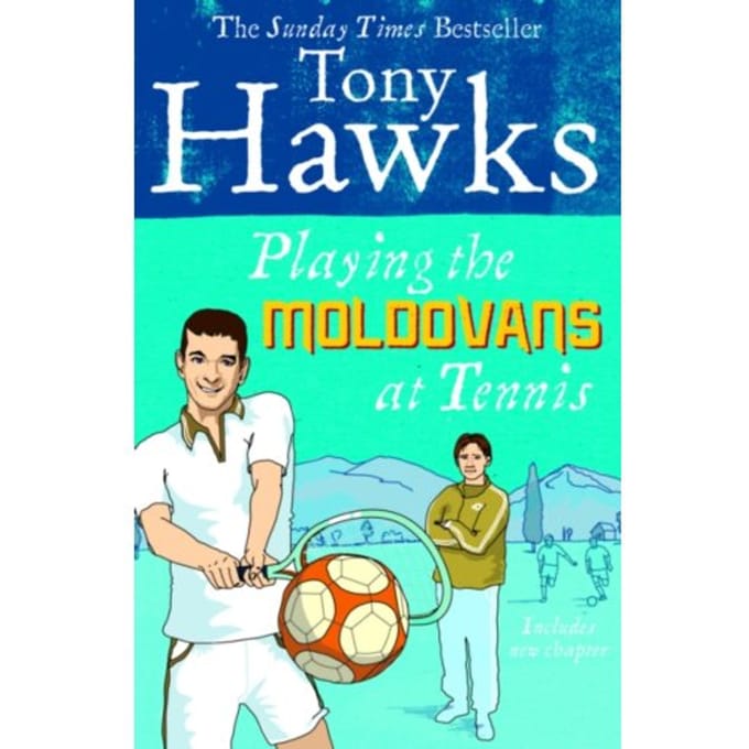 Playing The Moldovans At Tennis - Tony Hawks