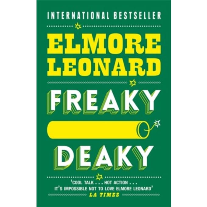 Freaky Deaky - Elmore Leonard