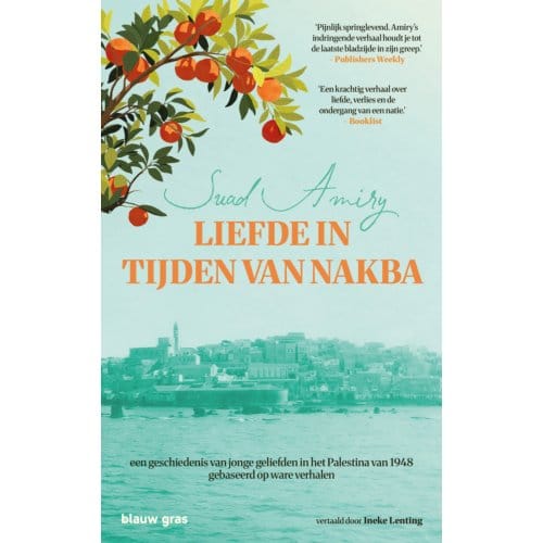Liefde In Tijden Van Nakba - Suad Amiry