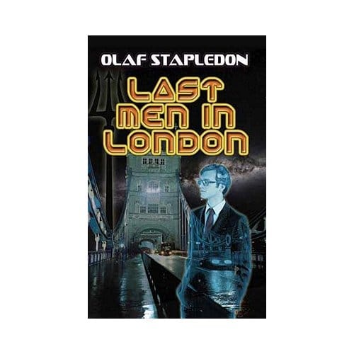 Last Men In London - Stapledon, Olaf