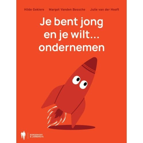 Je Bent Jong En Je Wilt... Ondernemen - Hilde Gekiere
