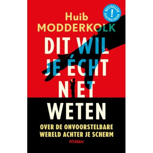 Dit Wil Je - Huib Modderkolk