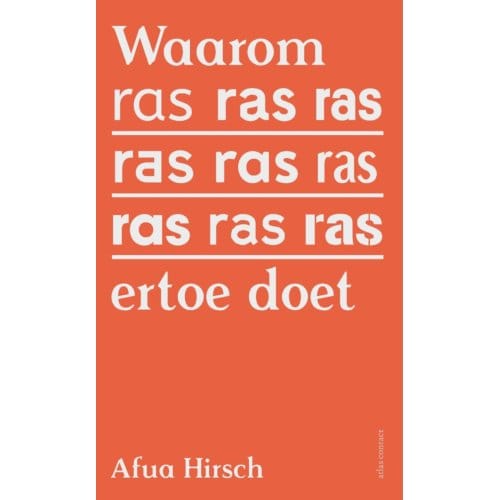 Waarom Ras Ertoe Doet - Afua Hirsch