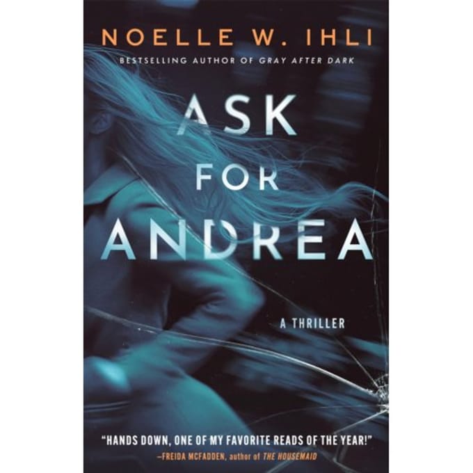 Ask For Andrea - Noelle W. Ihli