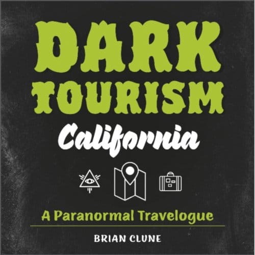 Dark Tourism California - Dark Tourism - Brian Clune