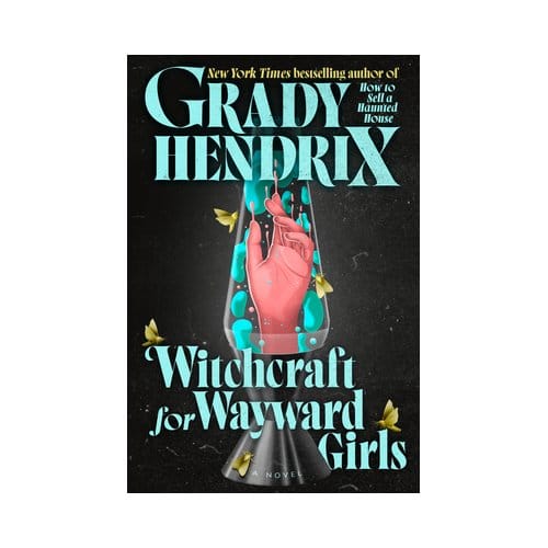 Witchcraft For Wayward Girls - Penguin Publishing Group - Grady Hendrix