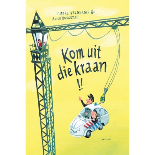 Kom Uit Die Kraan! - Tjibbe Veldkamp