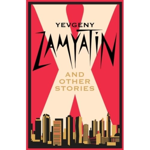 X And Other Stories - Yevgeny Zamyatin