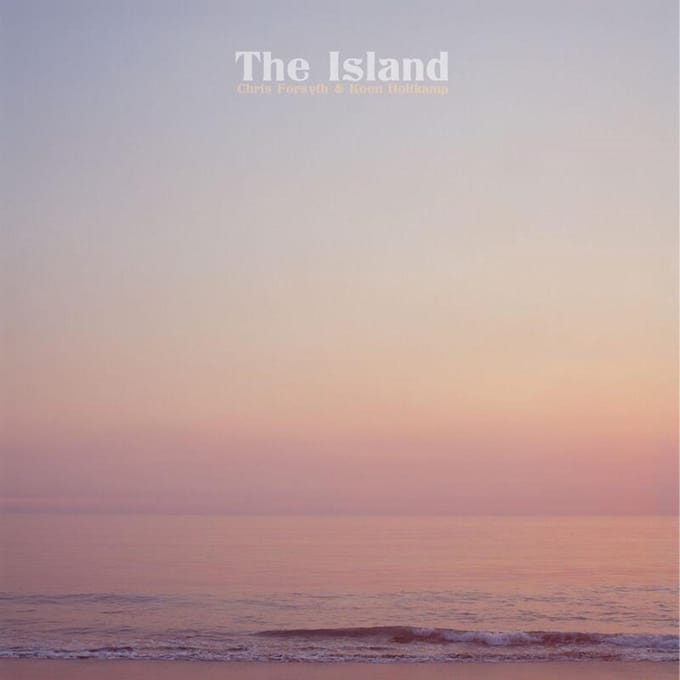 Chris Forsyth & Koen Holtkamp - The Island (CD)