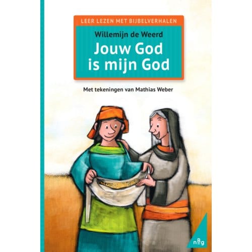 Jouw God Is Mijn God - Leer Lezen Met Bijbelverhalen - Willemijn de Weerd