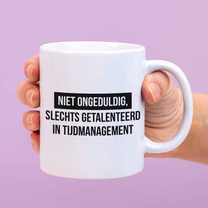 Mok Niet Ongeduldig van Ditverzinjeniet.nl