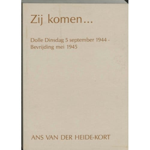 Zij Komen... - A. van der Heide-Kort