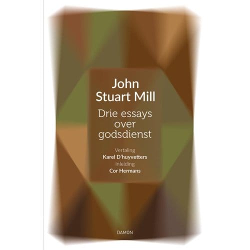 Drie Essays Over Godsdienst - Vrijdenkers - John Stuart Mill