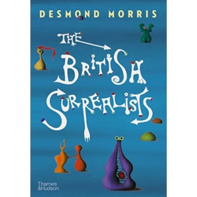 The British Surrealists - Desmond Morris