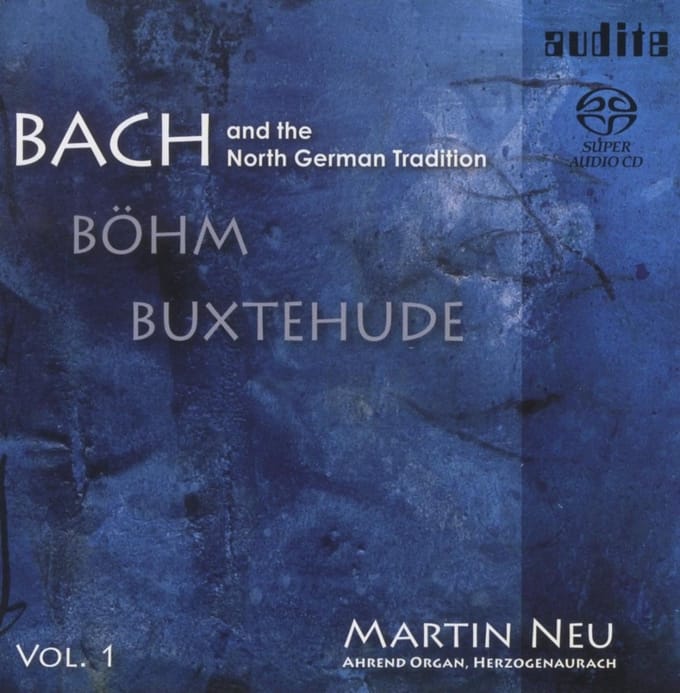 Martin Neu - Bach And The North German Tradition Vol. I (Super Audio CD)