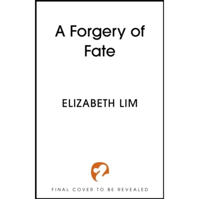 A Forgery Of Fate - Elizabeth Lim