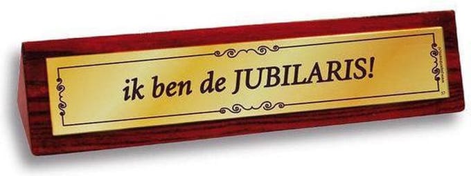Benza - Desk Sign/Bureaubordjes - Ik ben de JUBILARIS!