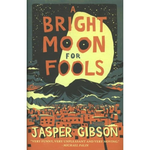 A Bright Moon For Fools - Jasper Gibson