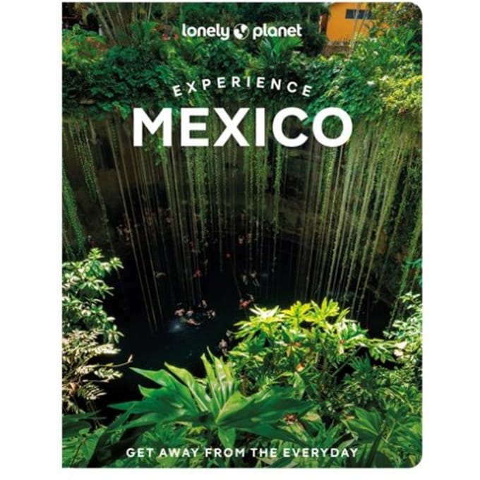 Lonely Planet Experience Mexico - Lonely Planet Experience