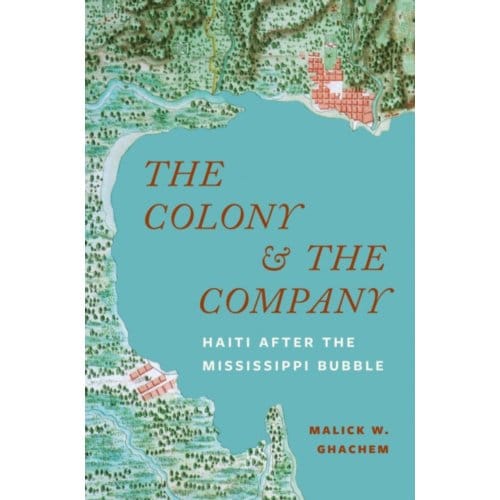 The Colony And The Company - Malick W. Ghachem