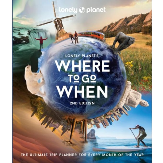 Lonely Planet Where To Go When - Lonely Planet Inspiration - Lonely Planet