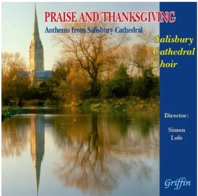 The Salisbury Cathedral Choir, Simon Lole - Praise And Thanksgiving (Anthems From Salisbury Cathedral) (CD)
