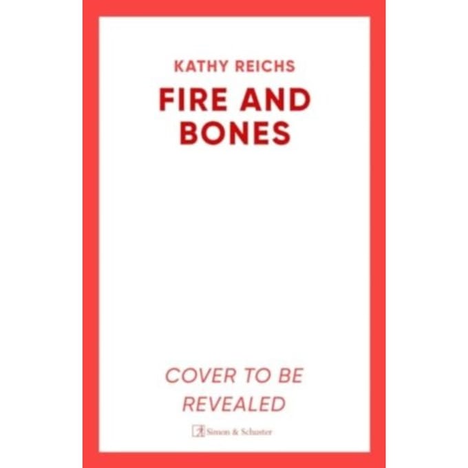 Fire And Bones - Kathy Reichs